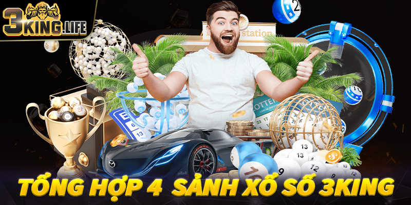 Tổng hợp 4 sảnh đặt cược xổ số 3King tất cả cược thủ cần nắm rõ 